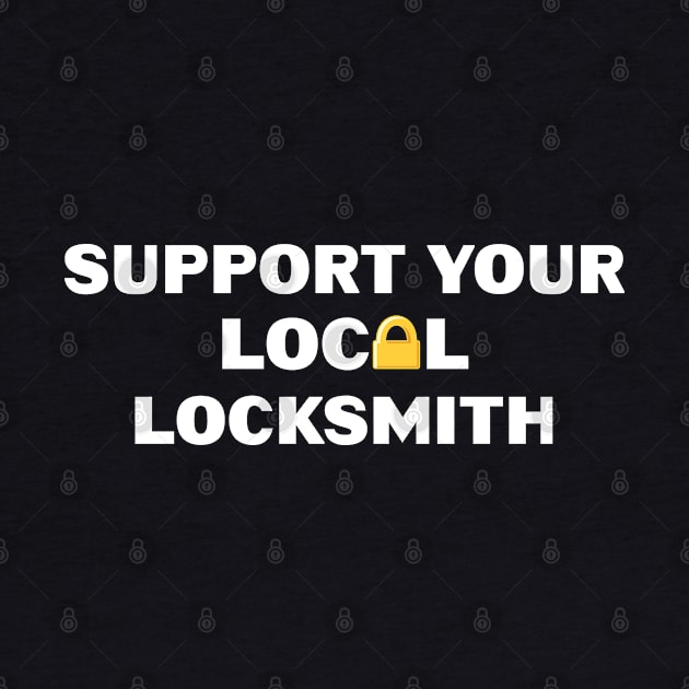 Locksmithing and Lockpicking Support your Local Locksmith Padlock by Huhnerdieb Apparel